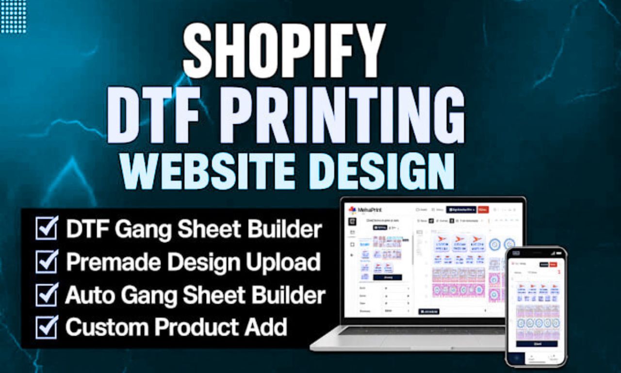 I Will Design a Shopify DTF Printing Website with Gang Sheet Builder to Grow Your Business
