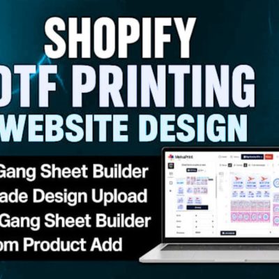 I Will Design a Shopify DTF Printing Website with Gang Sheet Builder to Grow Your Business